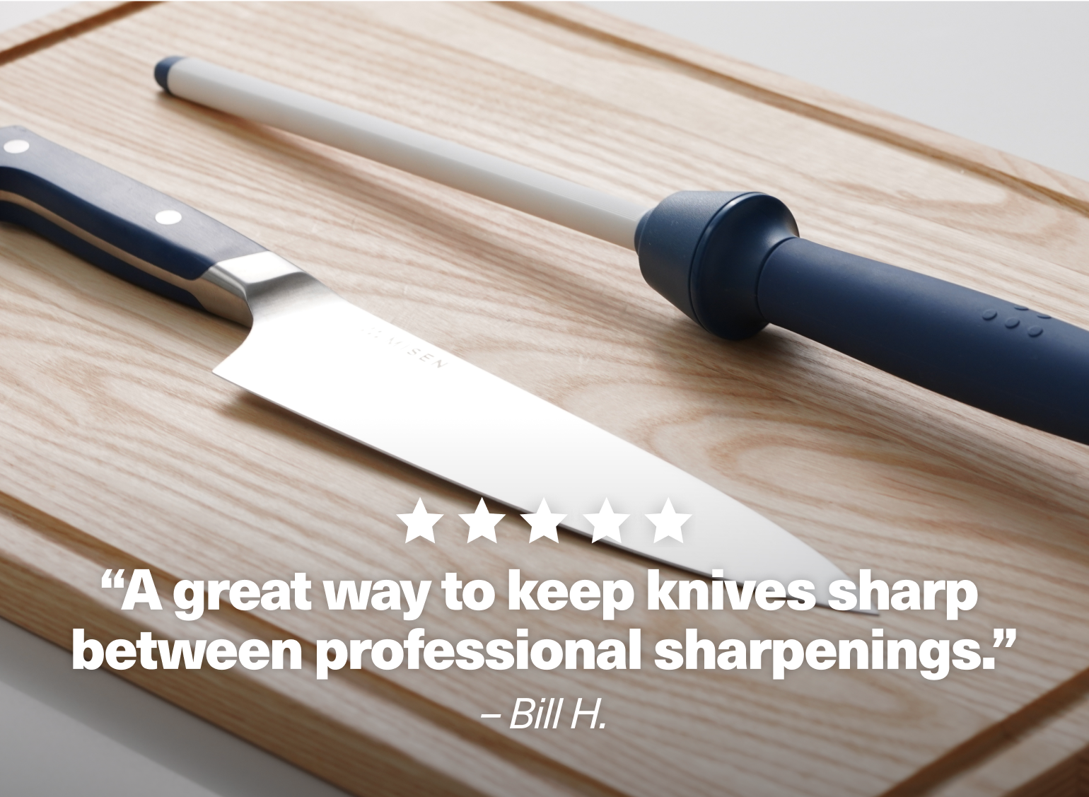 "A great way to keep knives sharp between professional sharpenings." -Bill H.