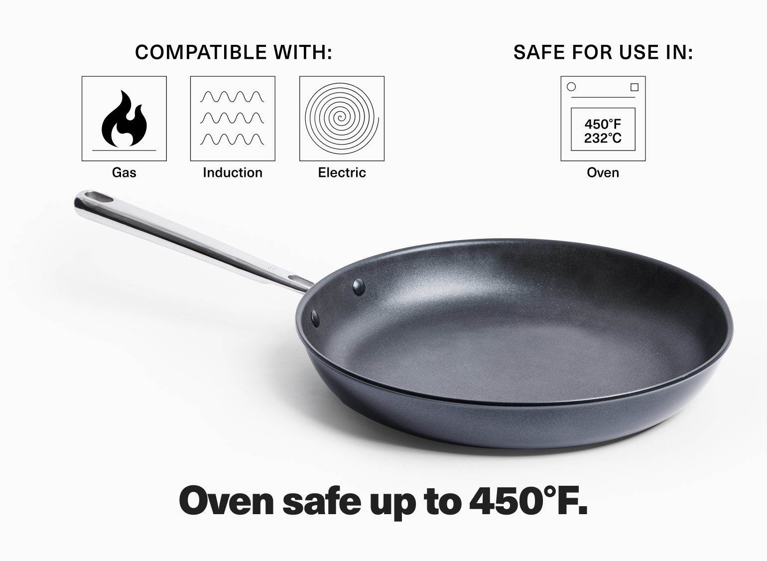 The Misen Nonstick Pan is oven safe up to 450° F.