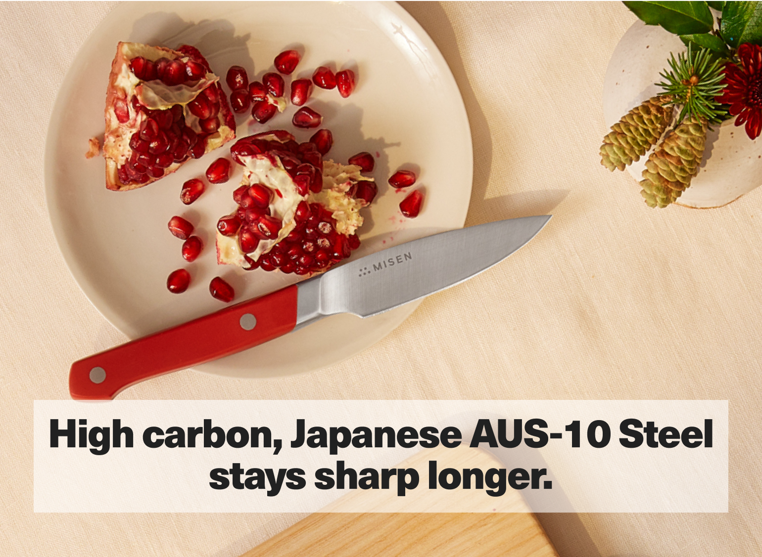 High carbon, Japanese AUS-10 Steel stays sharp longer.
