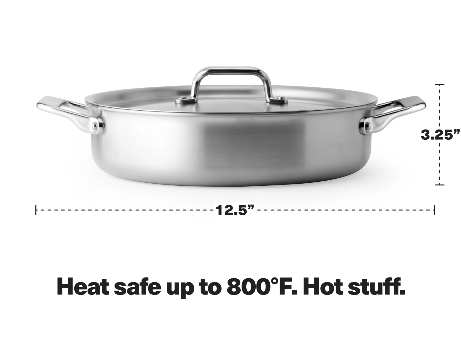 Heat safe up to 800° F. Hot stuff.