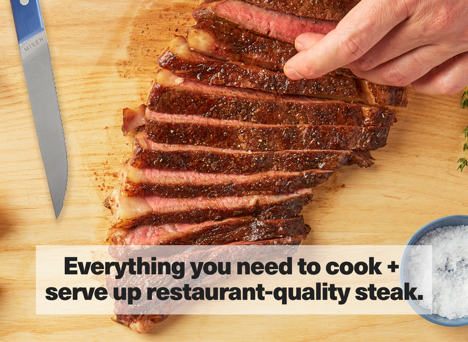 Everything you need to cook + serve up restaurant-quality steak.