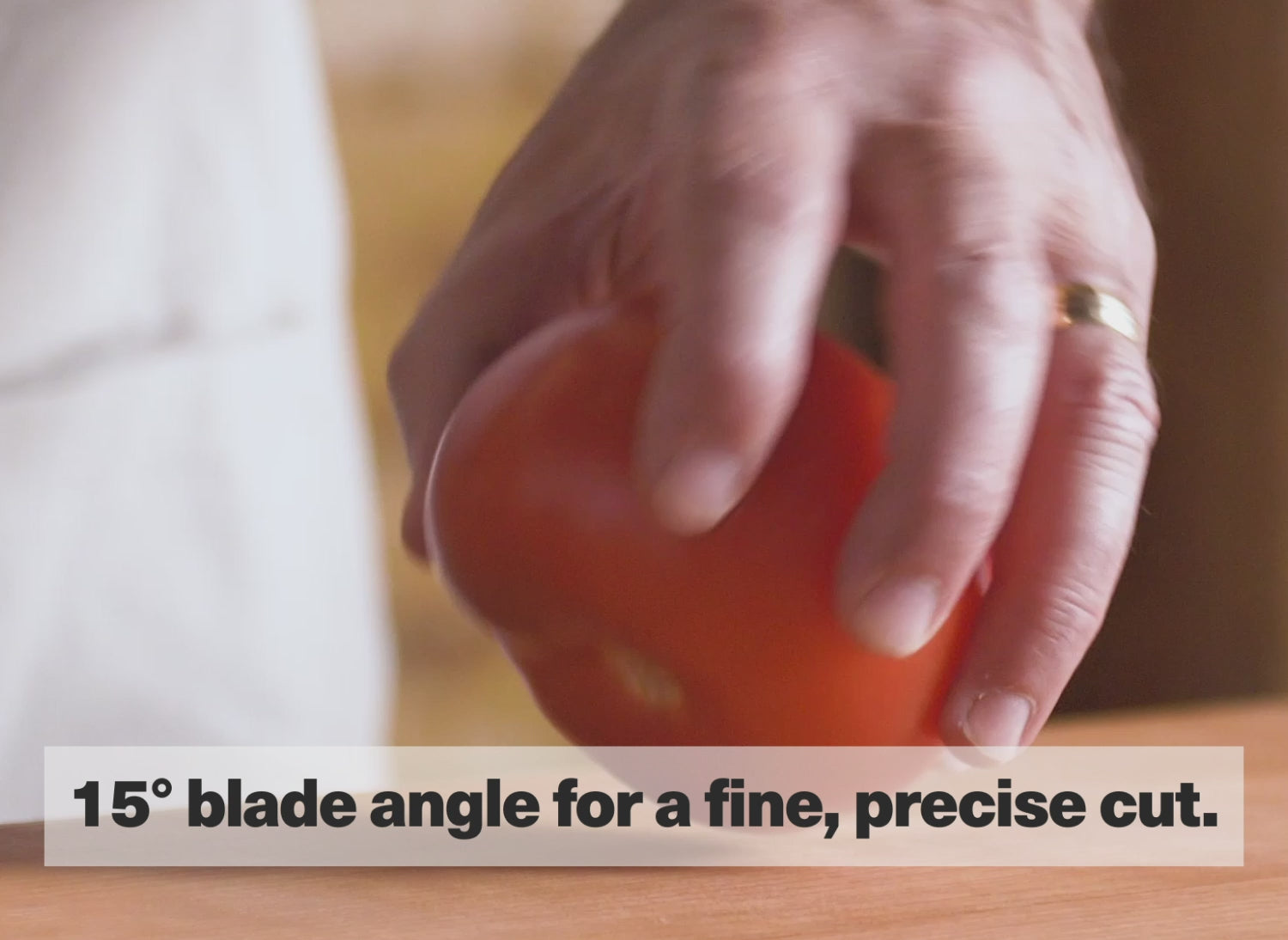 15° blade angle for a fine, precise cut.